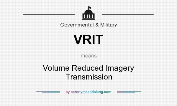 What does VRIT mean? It stands for Volume Reduced Imagery Transmission