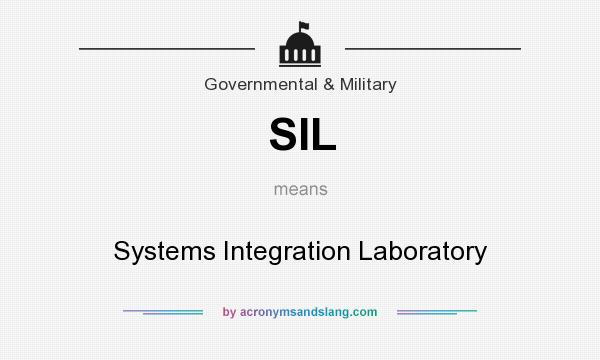 What does SIL mean? It stands for Systems Integration Laboratory