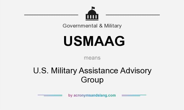 What does USMAAG mean? It stands for U.S. Military Assistance Advisory Group