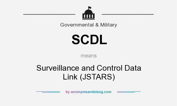 What does SCDL mean? It stands for Surveillance and Control Data Link (JSTARS)