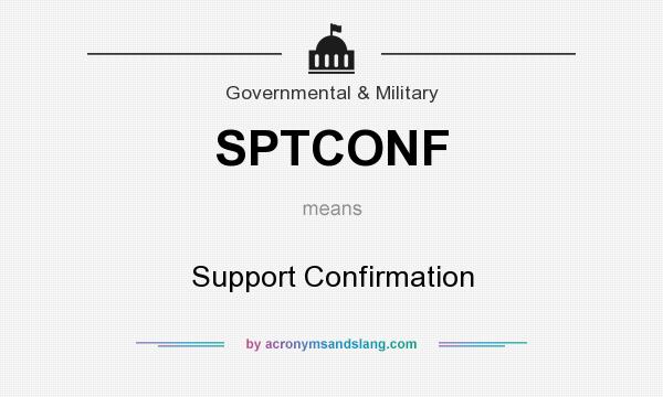 What does SPTCONF mean? It stands for Support Confirmation