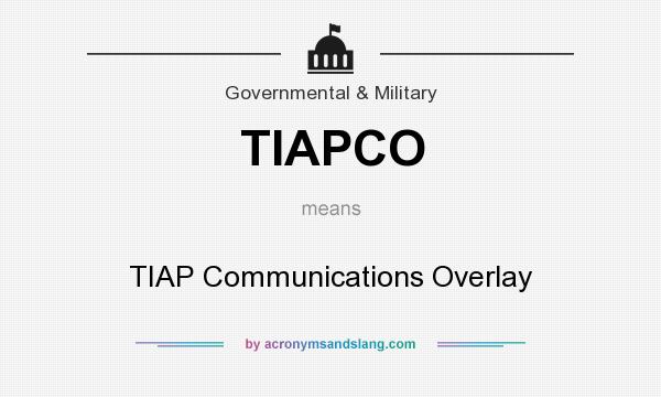What does TIAPCO mean? It stands for TIAP Communications Overlay