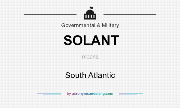 What does SOLANT mean? It stands for South Atlantic