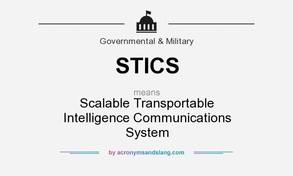 What does STICS mean? It stands for Scalable Transportable Intelligence Communications System