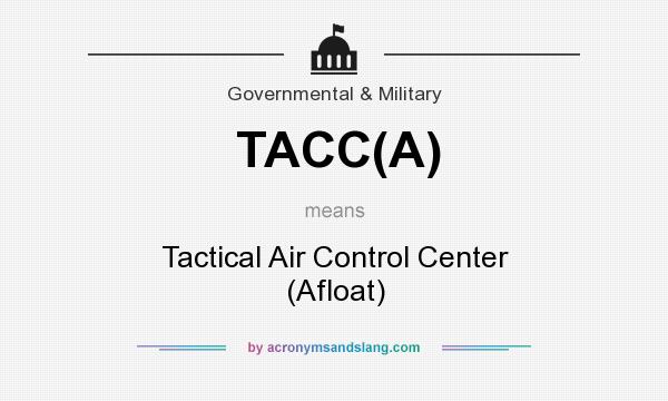 What does TACC(A) mean? It stands for Tactical Air Control Center (Afloat)
