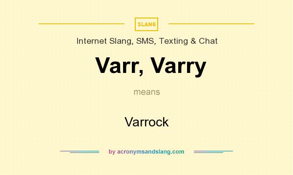 What does Varr, Varry mean? It stands for Varrock