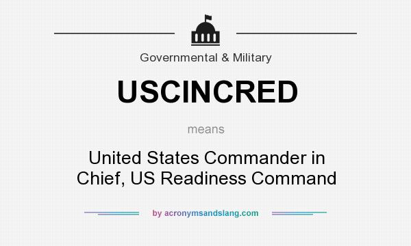 What does USCINCRED mean? It stands for United States Commander in Chief, US Readiness Command