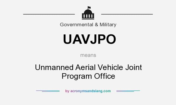 What does UAVJPO mean? It stands for Unmanned Aerial Vehicle Joint Program Office