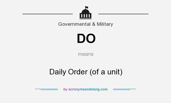 What does DO mean? It stands for Daily Order (of a unit)