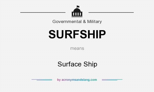 What does SURFSHIP mean? It stands for Surface Ship