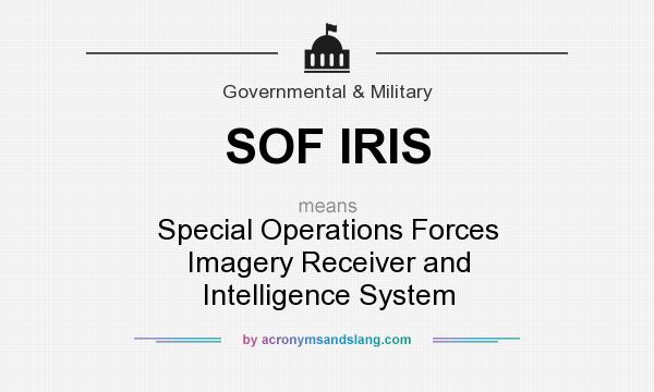 What does SOF IRIS mean? It stands for Special Operations Forces Imagery Receiver and Intelligence System