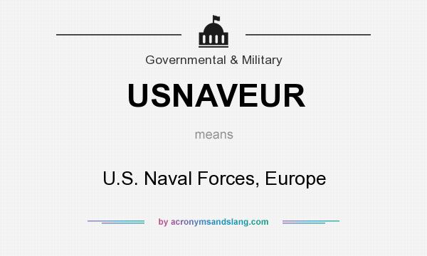 What does USNAVEUR mean? It stands for U.S. Naval Forces, Europe