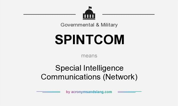 What does SPINTCOM mean? It stands for Special Intelligence Communications (Network)