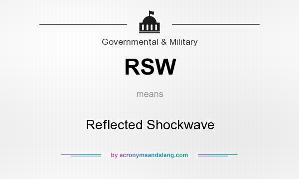 What does RSW mean? It stands for Reflected Shockwave