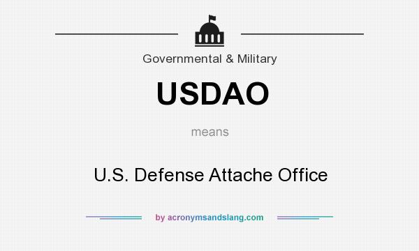 What does USDAO mean? It stands for U.S. Defense Attache Office