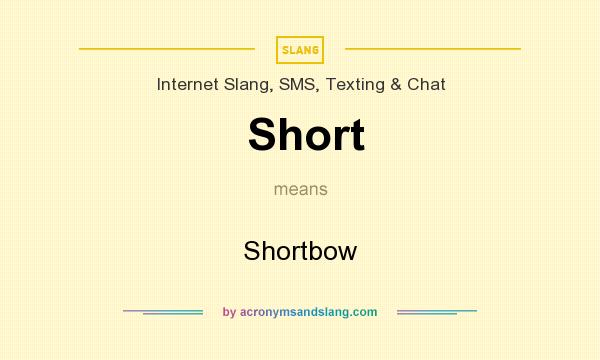 What does Short mean? It stands for Shortbow