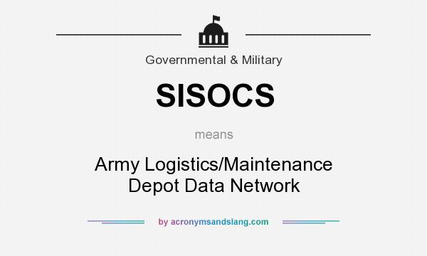 What does SISOCS mean? It stands for Army Logistics/Maintenance Depot Data Network