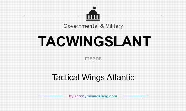 What does TACWINGSLANT mean? It stands for Tactical Wings Atlantic
