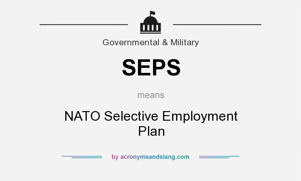 What does SEPS mean? It stands for NATO Selective Employment Plan
