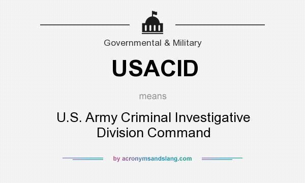 What does USACID mean? It stands for U.S. Army Criminal Investigative Division Command