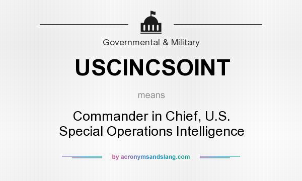 What does USCINCSOINT mean? It stands for Commander in Chief, U.S. Special Operations Intelligence