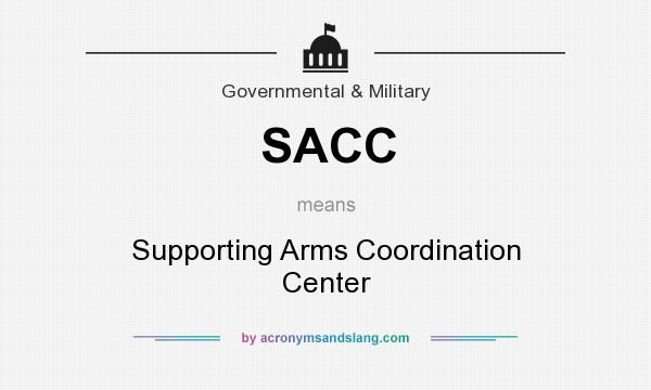 What does SACC mean? It stands for Supporting Arms Coordination Center