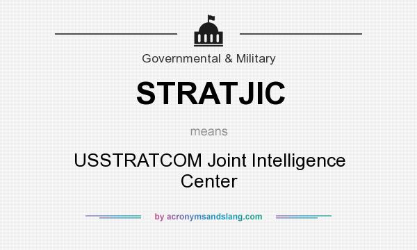 What does STRATJIC mean? It stands for USSTRATCOM Joint Intelligence Center