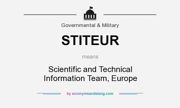 What does STITEUR mean? It stands for Scientific and Technical Information Team, Europe