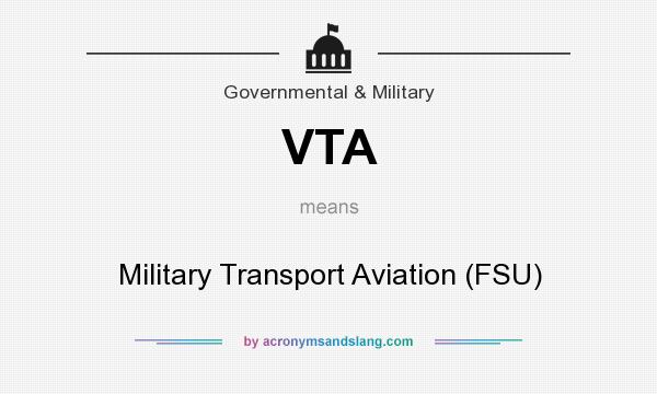 What does VTA mean? It stands for Military Transport Aviation (FSU)