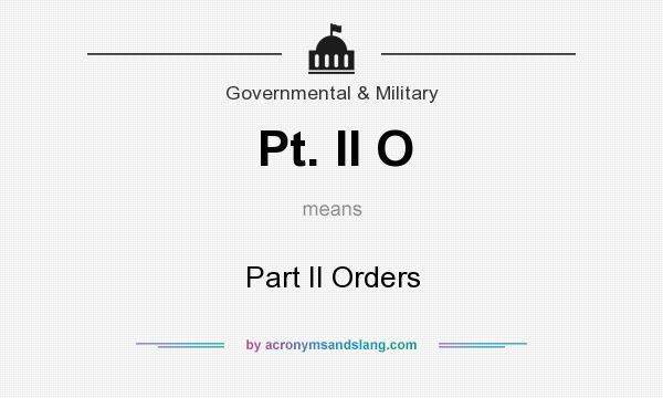 What does Pt. II O mean? It stands for Part II Orders
