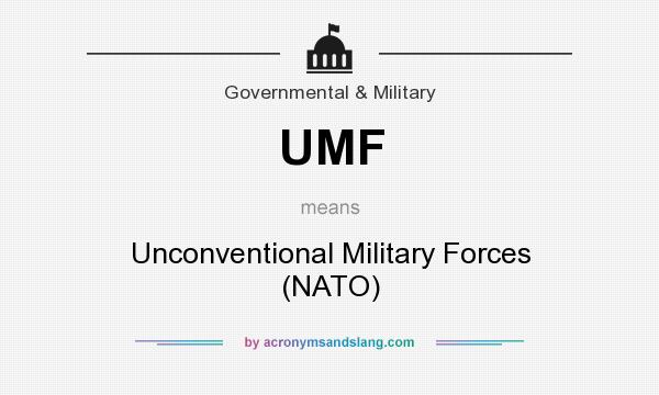 What does UMF mean? It stands for Unconventional Military Forces (NATO)
