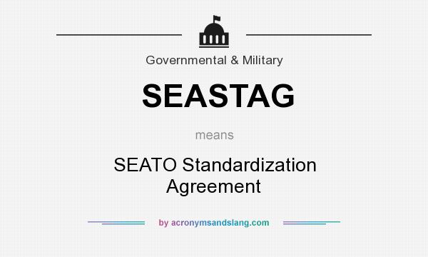 What does SEASTAG mean? It stands for SEATO Standardization Agreement