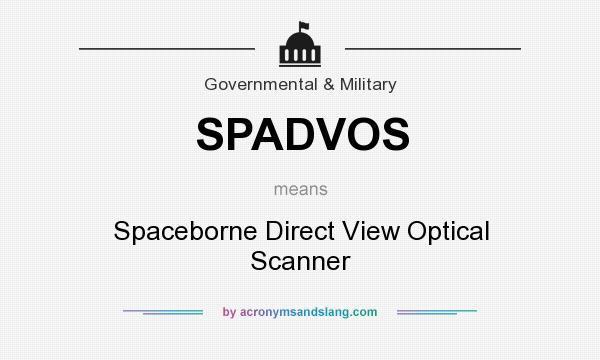 What does SPADVOS mean? It stands for Spaceborne Direct View Optical Scanner