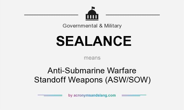 What does SEALANCE mean? It stands for Anti-Submarine Warfare Standoff Weapons (ASW/SOW)