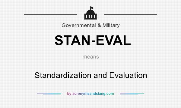 What does STAN-EVAL mean? It stands for Standardization and Evaluation