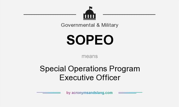 What does SOPEO mean? It stands for Special Operations Program Executive Officer