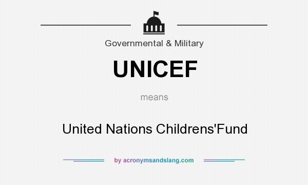 What does UNICEF mean? It stands for United Nations Childrens`Fund