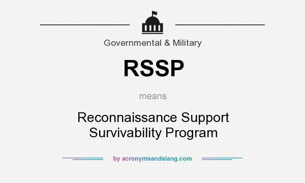What does RSSP mean? It stands for Reconnaissance Support Survivability Program