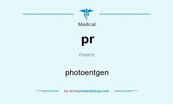 What does pr mean? It stands for photoentgen