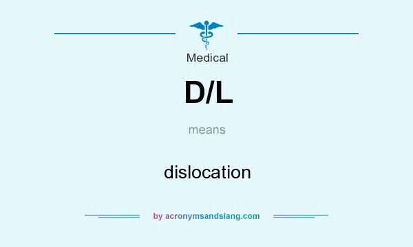 What does D/L mean? It stands for dislocation