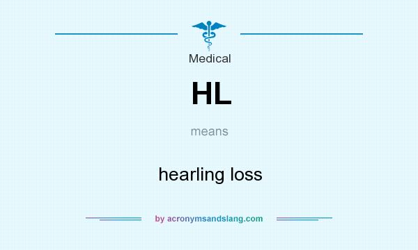 What does HL mean? It stands for hearling loss