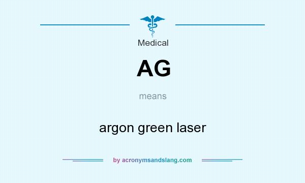 What does AG mean? It stands for argon green laser