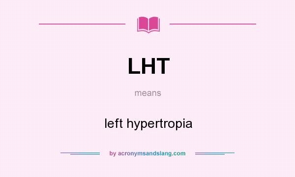 What does LHT mean? It stands for left hypertropia