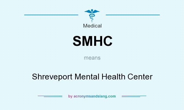What does SMHC mean? It stands for Shreveport Mental Health Center