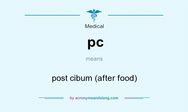 What does pc mean? It stands for post cibum (after food)