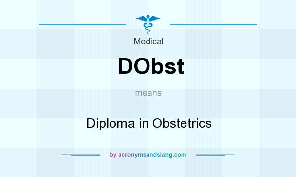 What does DObst mean? It stands for Diploma in Obstetrics