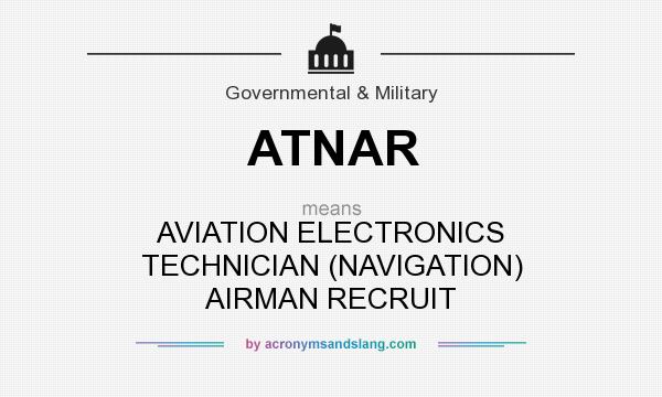 What does ATNAR mean? It stands for AVIATION ELECTRONICS TECHNICIAN (NAVIGATION) AIRMAN RECRUIT