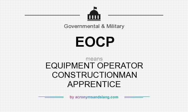 What does EOCP mean? It stands for EQUIPMENT OPERATOR CONSTRUCTIONMAN APPRENTICE
