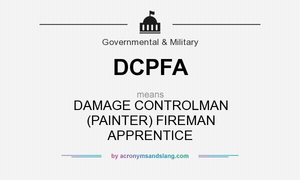 What does DCPFA mean? It stands for DAMAGE CONTROLMAN (PAINTER) FIREMAN APPRENTICE