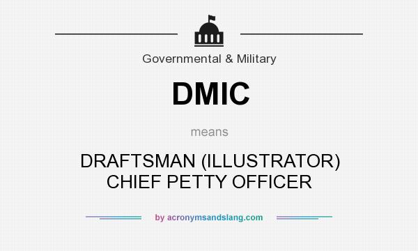 What does DMIC mean? It stands for DRAFTSMAN (ILLUSTRATOR) CHIEF PETTY OFFICER